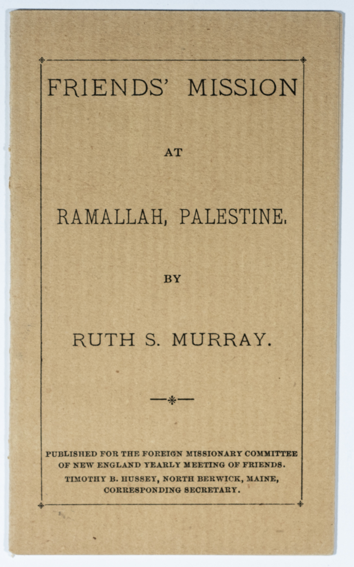 An article on the Friends' mission in Ramallah prior to the establishment of the school
