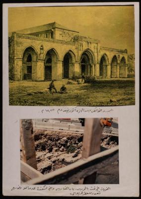Two Photographs of al-Aqsa Mosque After the 1927 Earth Quake and the Excavations Near Bab al-Magharbeh 