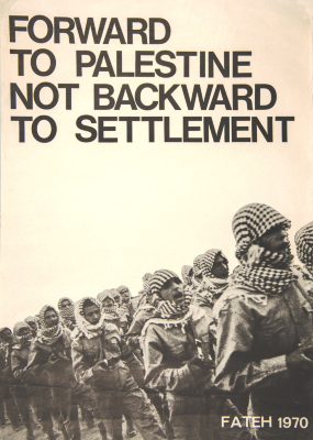 "إلى الأمام إلى فلسطين، لا للعودة للتسوية"، ملصق صادر عن حركة فتح، 1970