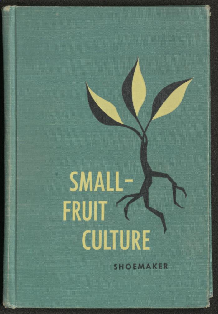"Small-Fruit Culture", a Book by James Sheldon Shoemaker, 1955