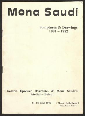 The catalogue " Sculptures and Drawing" for Mona Saudi, Beirut, June 1982